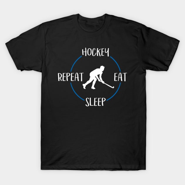 Hockey Eat Sleep Repeat Gift For Field Hockey Players T-Shirt by OceanRadar